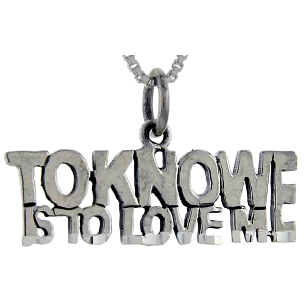 Sterling Silver To Know is to Love Me Word Pendant, 1 inch wide