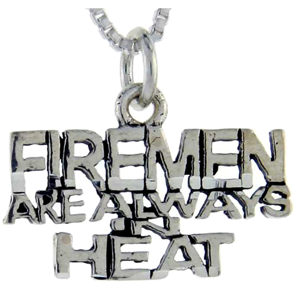 Sterling Silver Fireman are always in Heat 1 inch wide Word Pendant